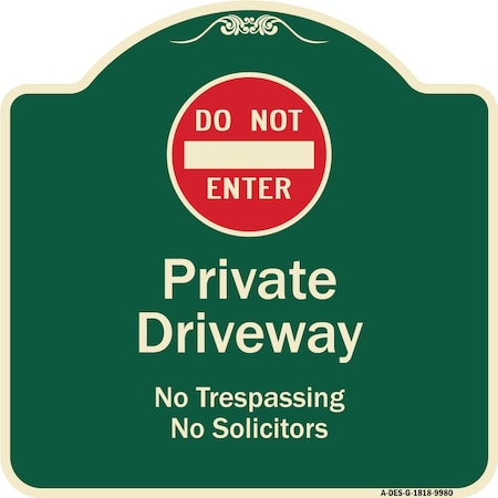 Signmission Designer Series-Do Not Enter Private Driveway No Trespassing Or Solicitors Wit, 18" H, G-1818-9980 A-DES-G-1818-9980